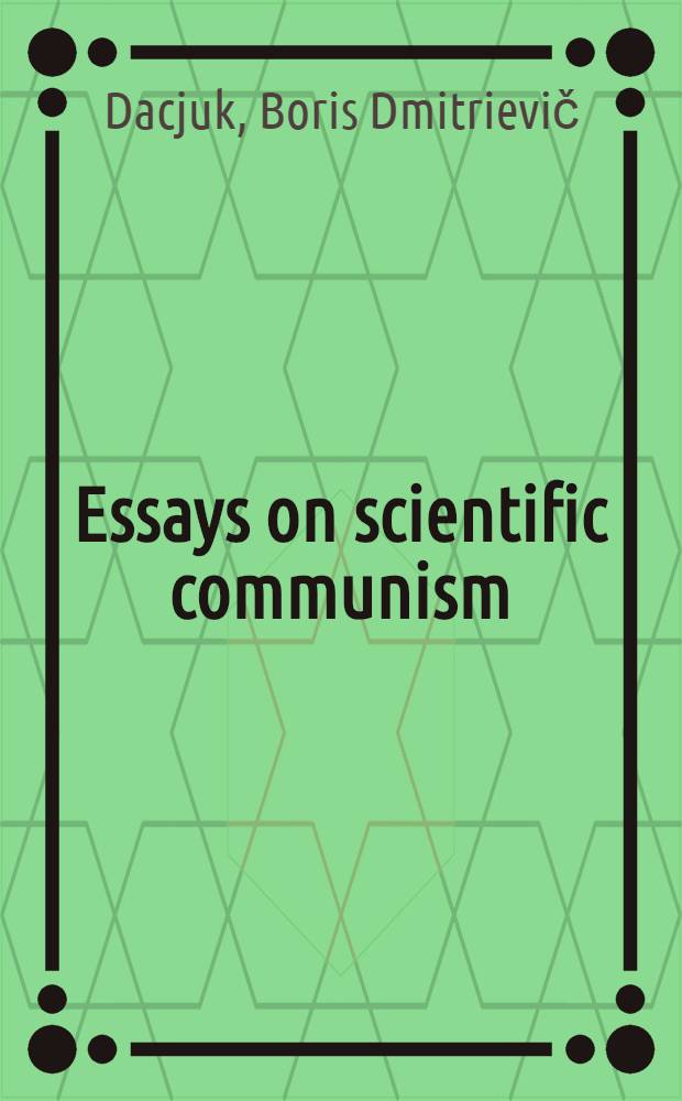 Essays on scientific communism : Questions of theory and practice