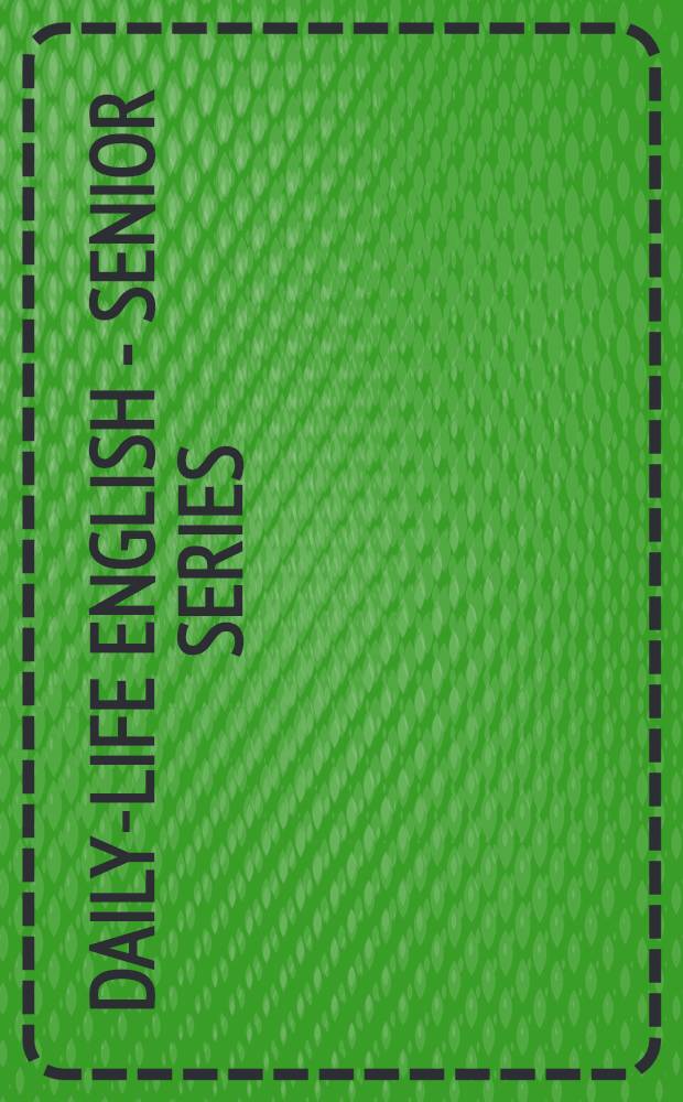 Daily-life English - senior series