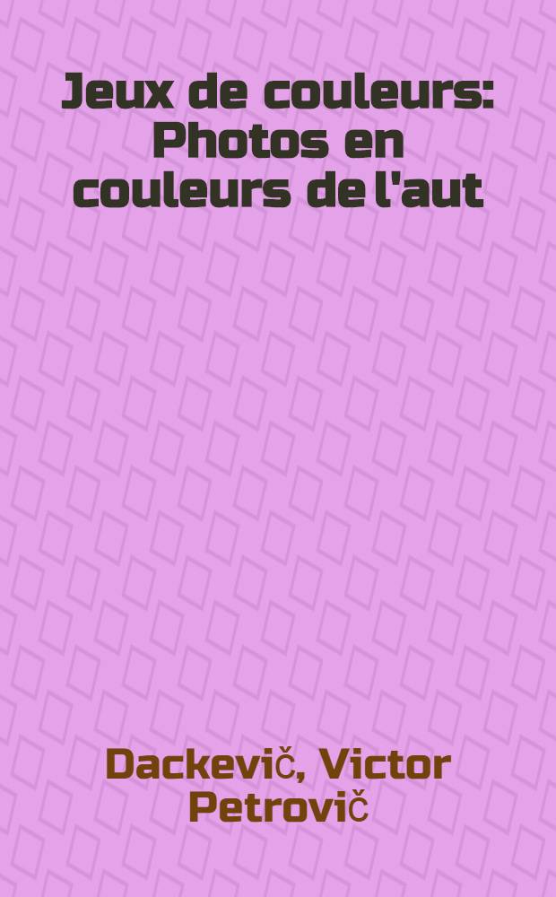 Jeux de couleurs : Photos en couleurs de l'aut