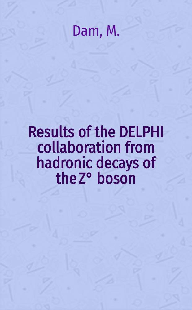 Results of the DELPHI collaboration from hadronic decays of the Z&deg; boson