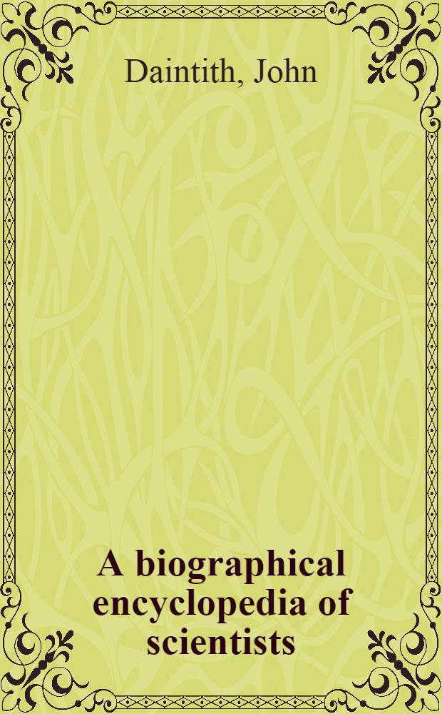 A biographical encyclopedia of scientists