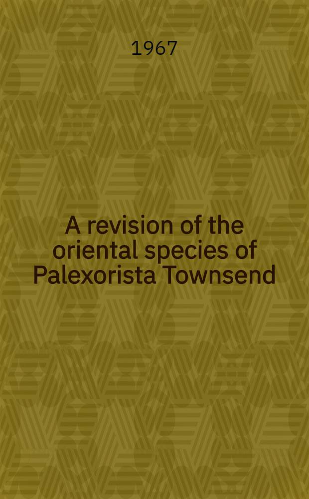 A revision of the oriental species of Palexorista Townsend (Diptera: Tachinidae, Sturmiini)
