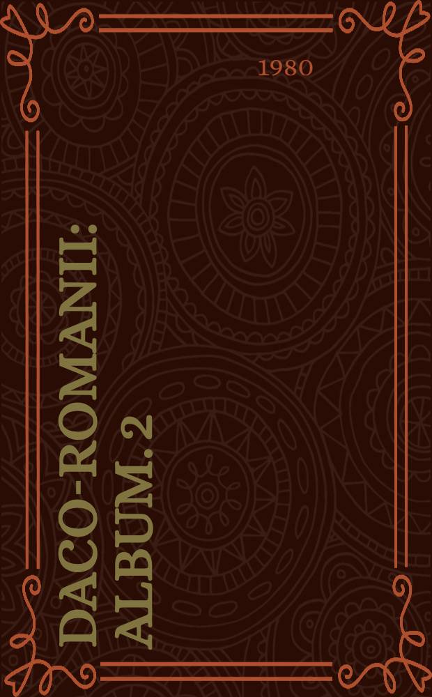 Daco-romanii : [Album]. [2]