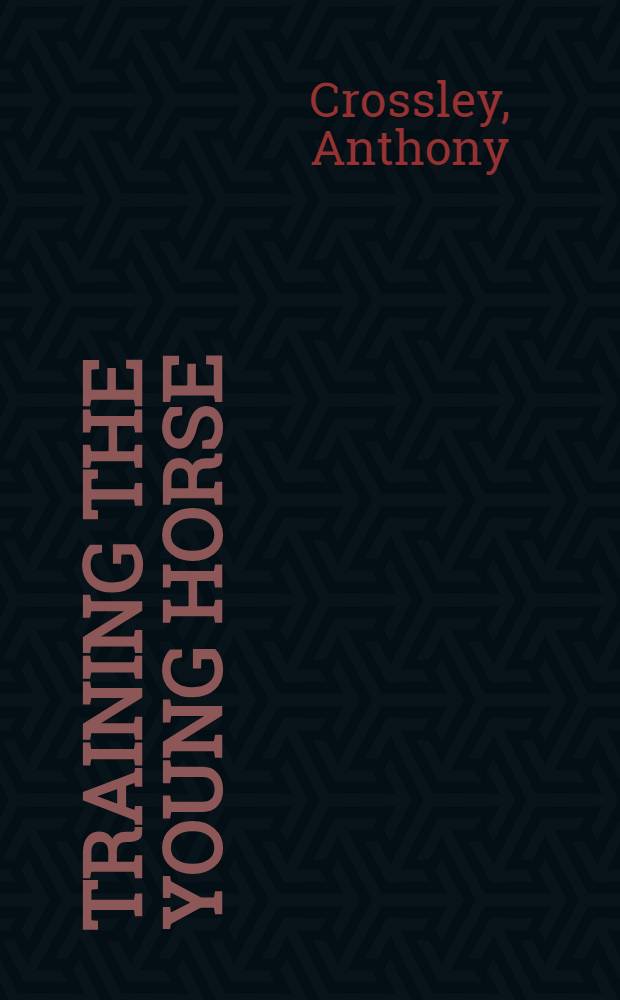 Training the young horse : The first two years