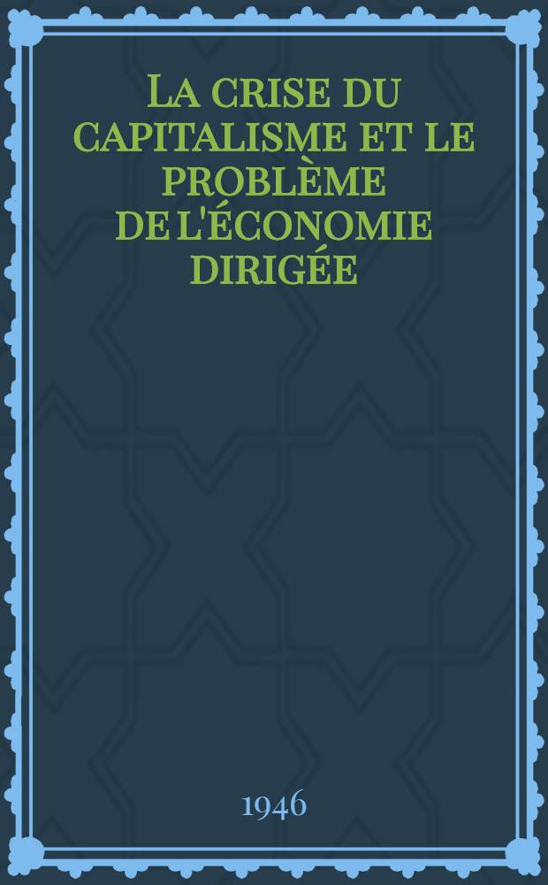 La crise du capitalisme et le problème de l'économie dirigée