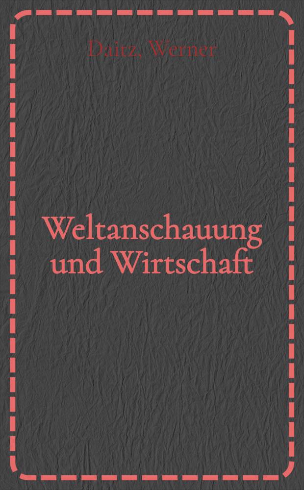 Weltanschauung und Wirtschaft