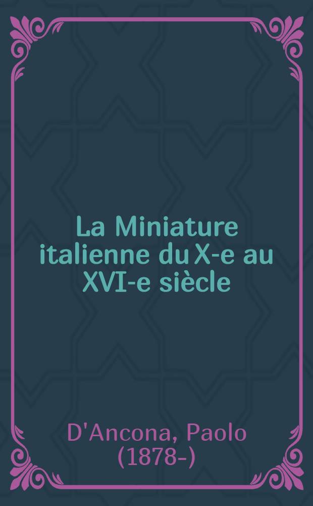 La Miniature italienne du X-e au XVI-e siècle