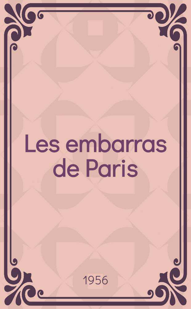Les embarras de Paris : Roman