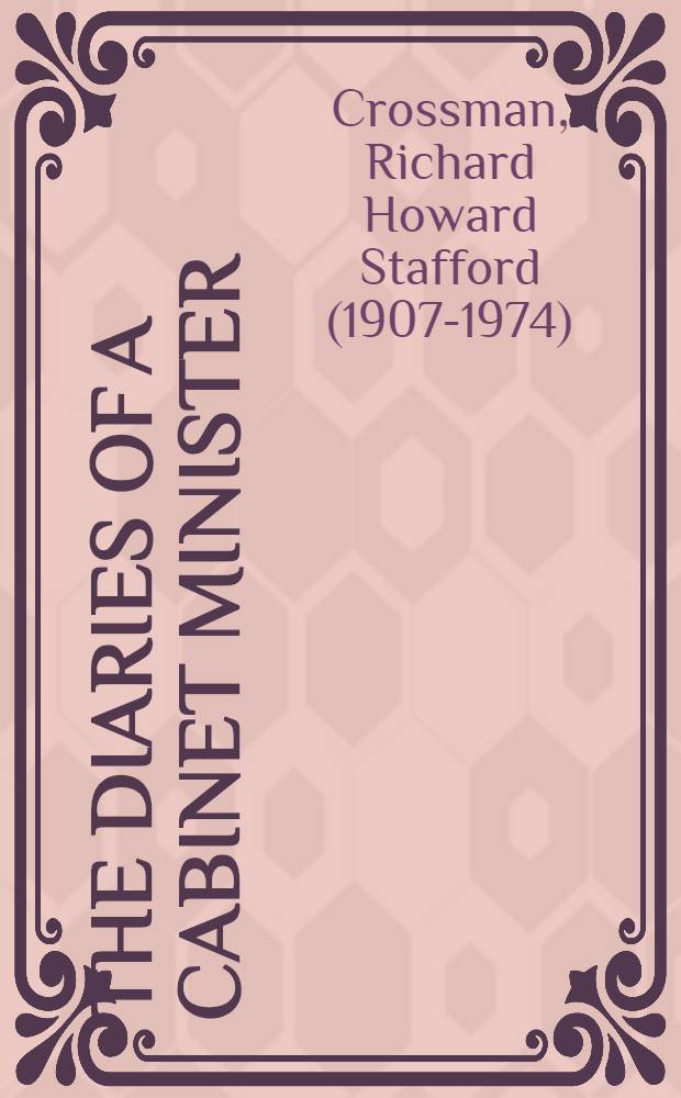 The diaries of a Cabinet Minister