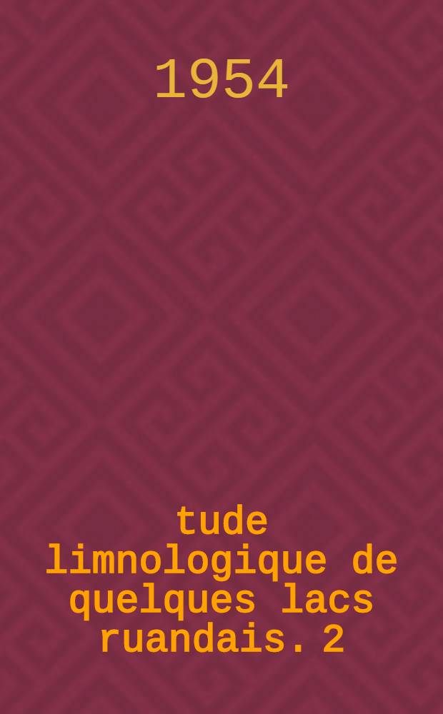 Étude limnologique de quelques lacs ruandais. 2 : Étude thermique et chimique