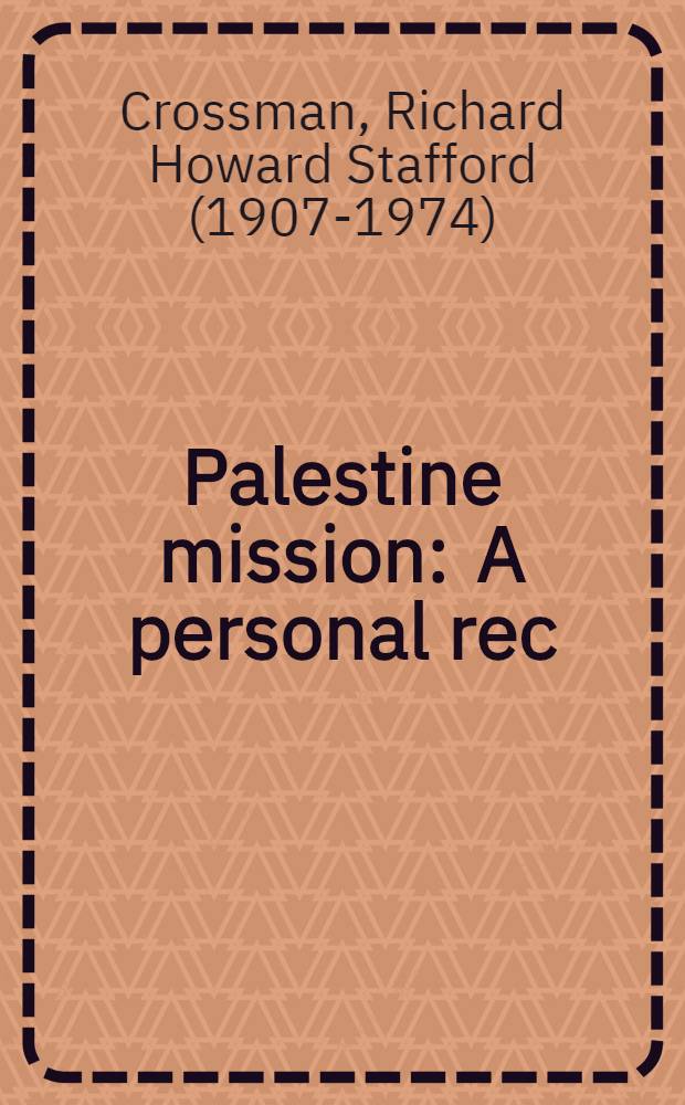 Palestine mission : A personal rec