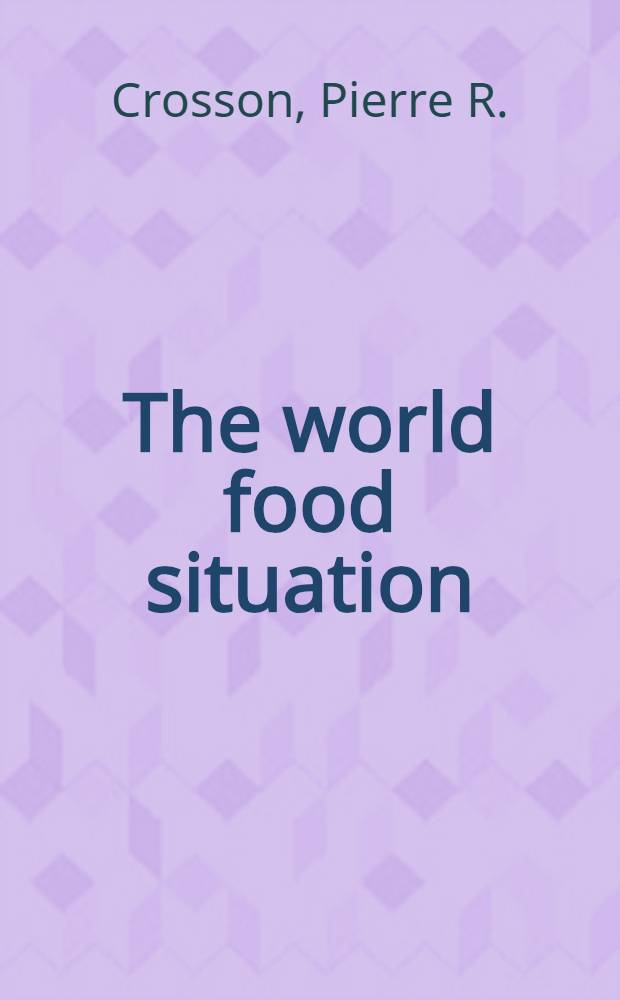 The world food situation : Resource a. environmental iss. in the developing countries a. the United States