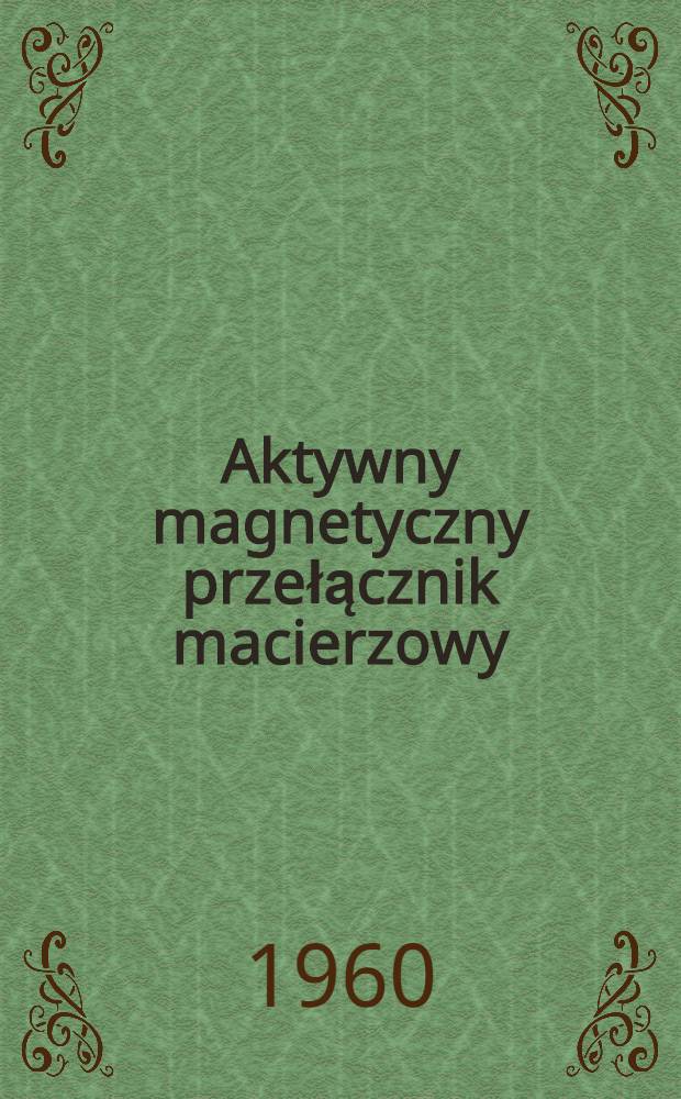 Aktywny magnetyczny przełącznik macierzowy