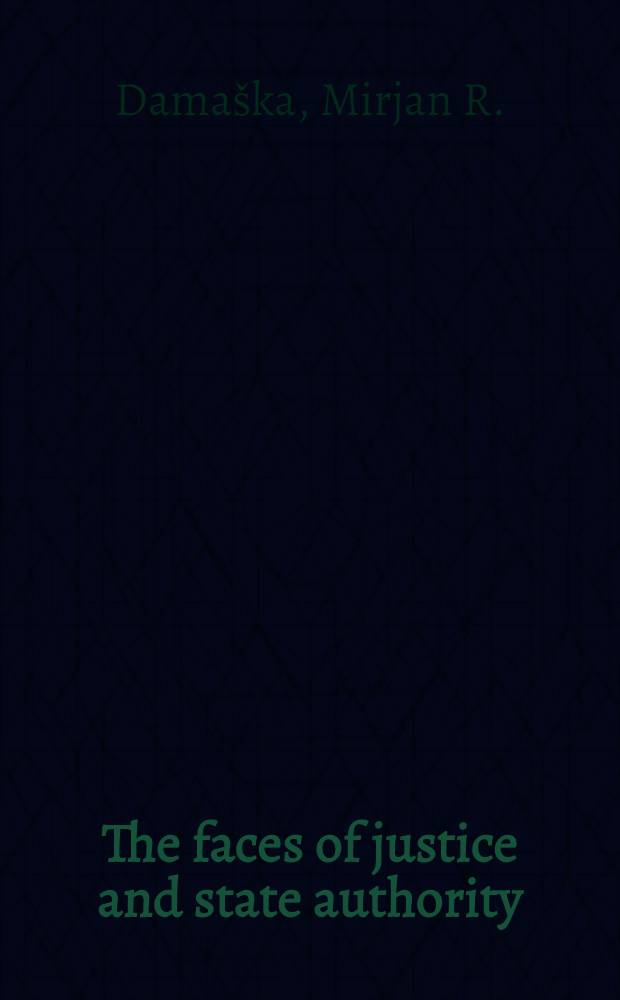 The faces of justice and state authority : A comparative approach to the legal process