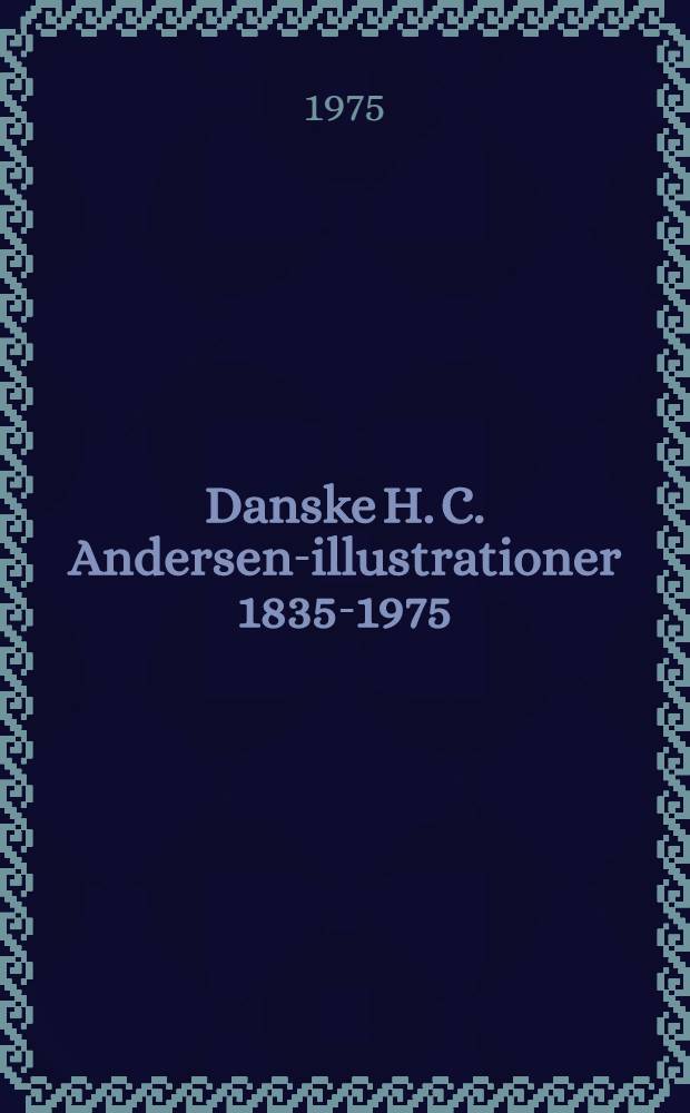 Danske H. C. Andersen-illustrationer 1835-1975