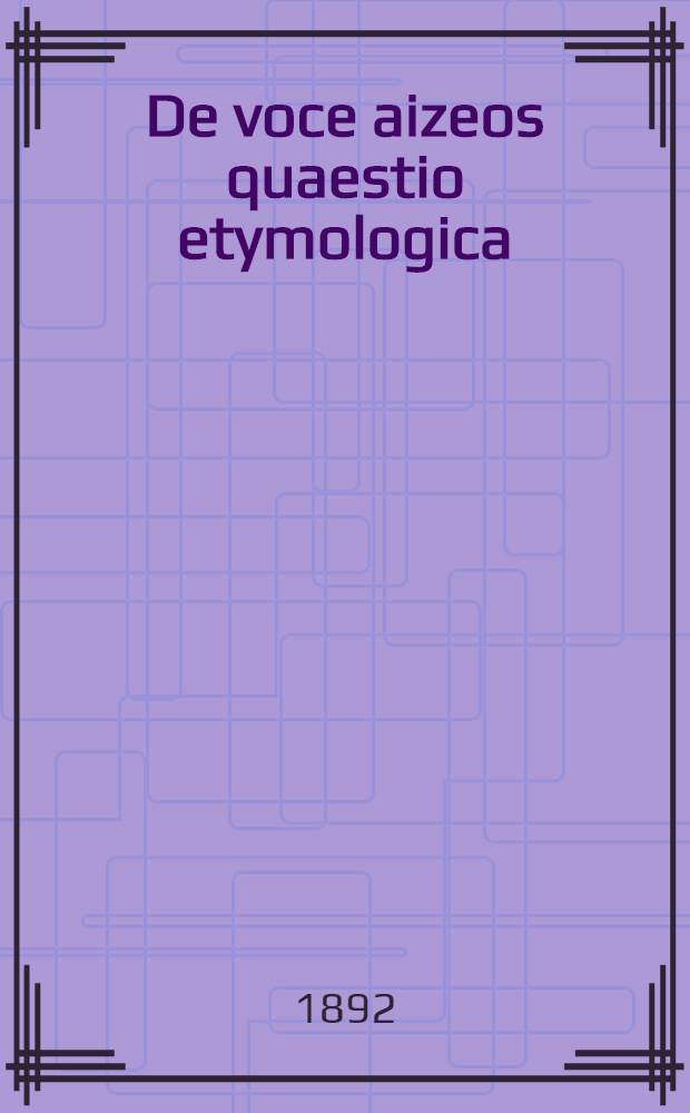 De voce aizeos quaestio etymologica