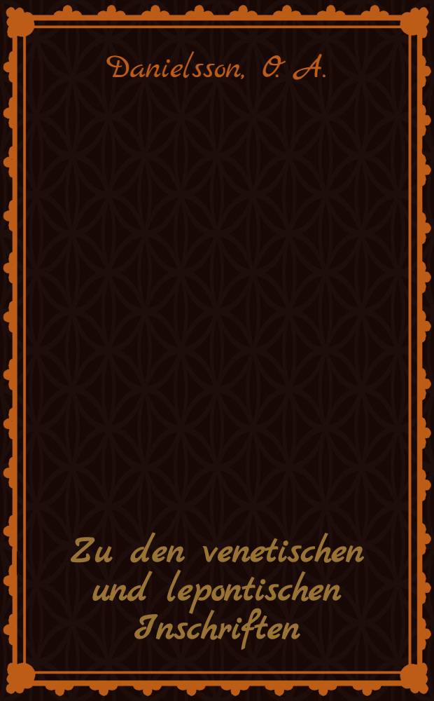 Zu den venetischen und lepontischen Inschriften