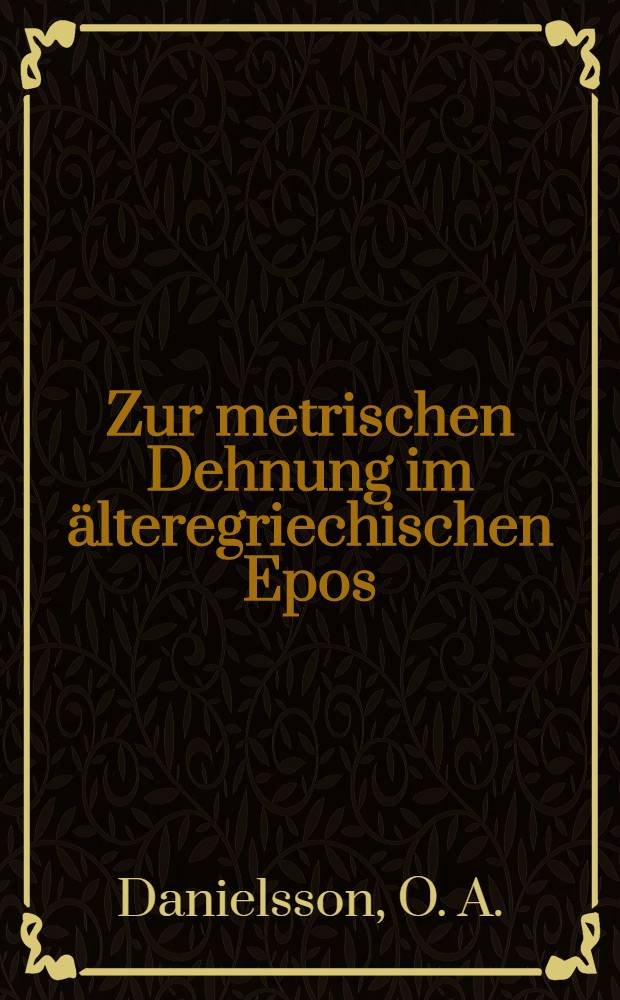 Zur metrischen Dehnung im älteregriechischen Epos