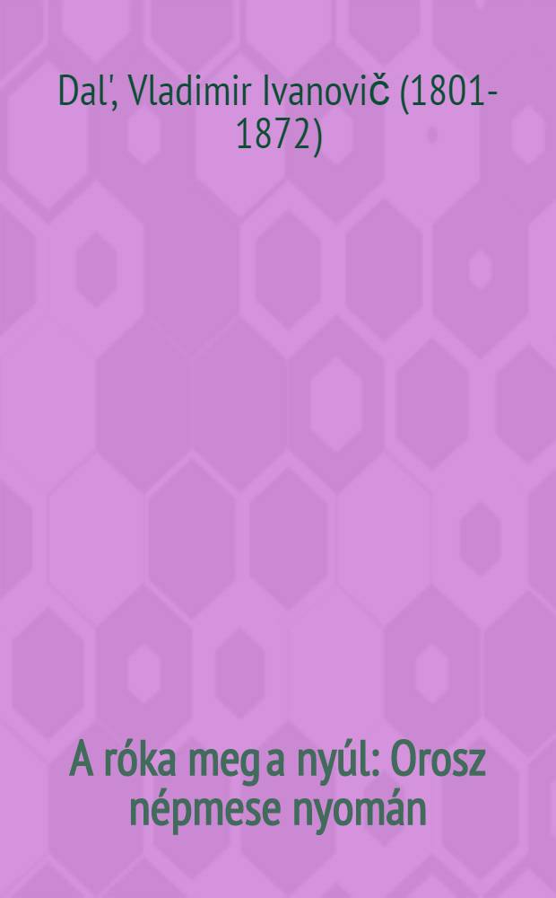 A róka meg a nyúl : Orosz népmese nyomán