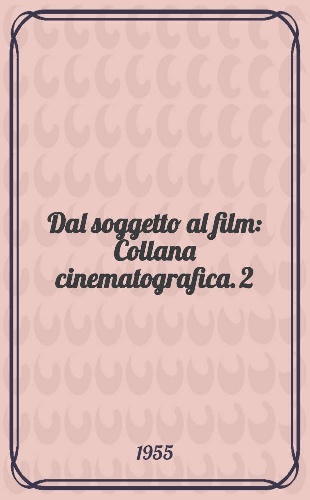 Dal soggetto al film : Collana cinematografica. 2 : "Senso" di Luchino Visconti