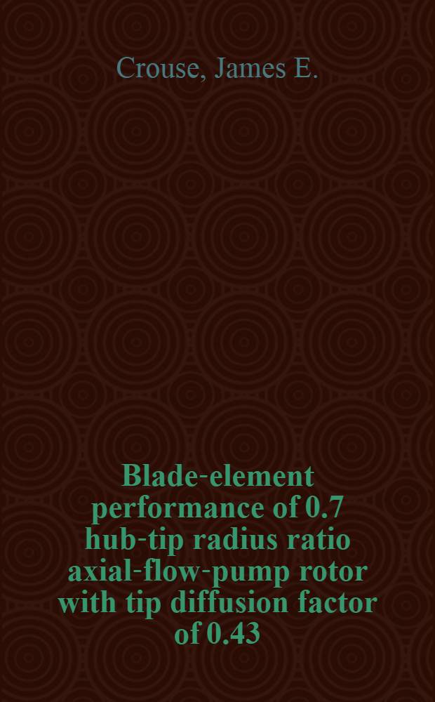 Blade-element performance of 0.7 hub-tip radius ratio axial-flow-pump rotor with tip diffusion factor of 0.43