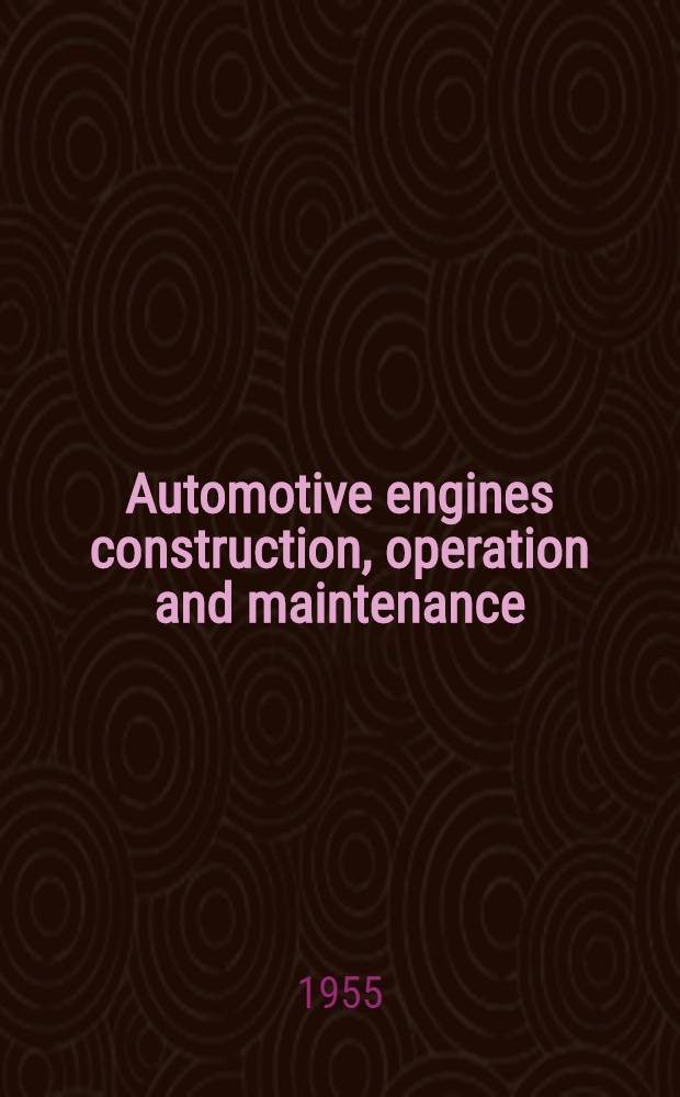 Automotive engines construction, operation and maintenance
