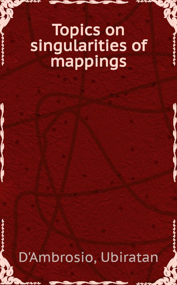Topics on singularities of mappings