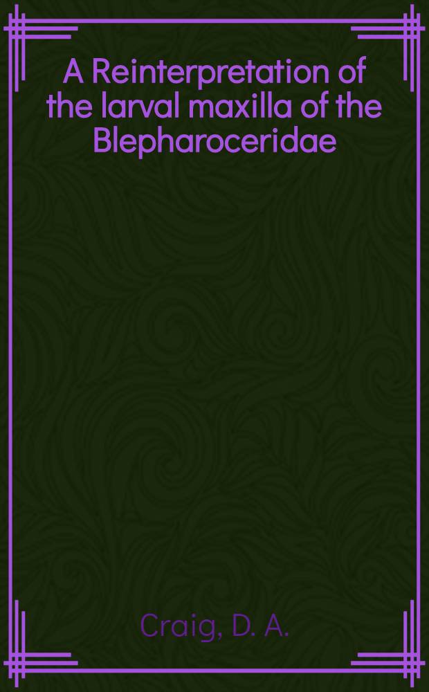 A Reinterpretation of the larval maxilla of the Blepharoceridae (Diptera, Nematocera)