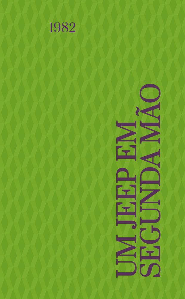 Um jeep em segunda mão : A súplica : Um suicídio sem importância : Peças