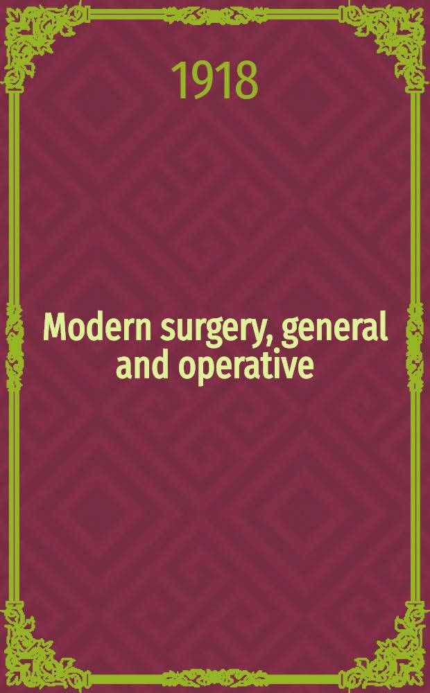 Modern surgery, general and operative