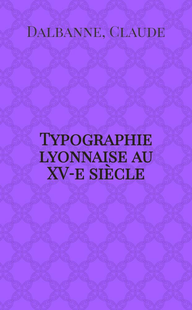 Typographie lyonnaise au XV-e siècle