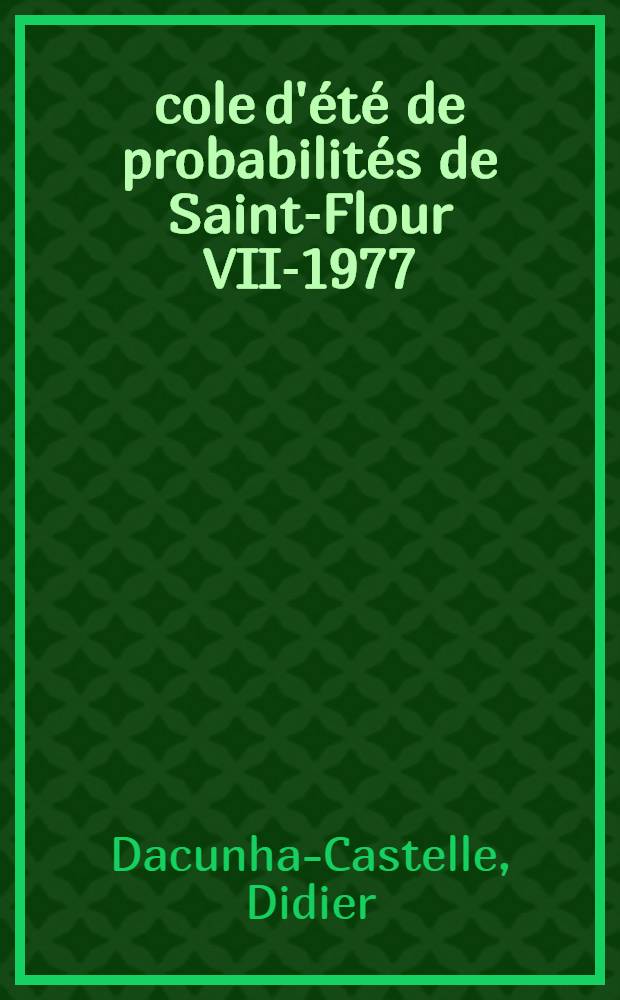 École d'été de probabilités de Saint-Flour VII-1977