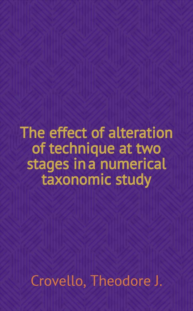 The effect of alteration of technique at two stages in a numerical taxonomic study