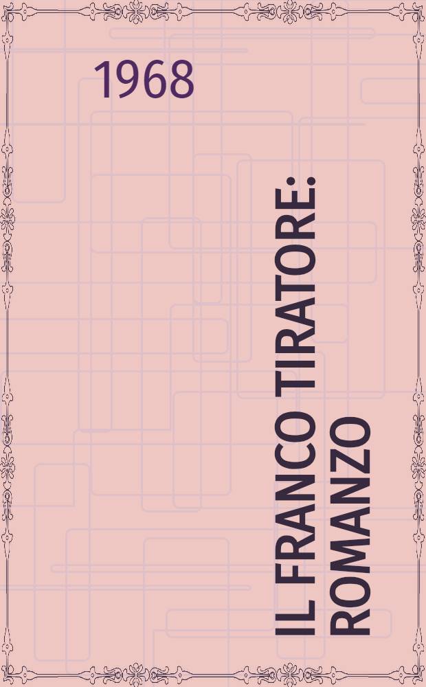 Il franco tiratore : Romanzo