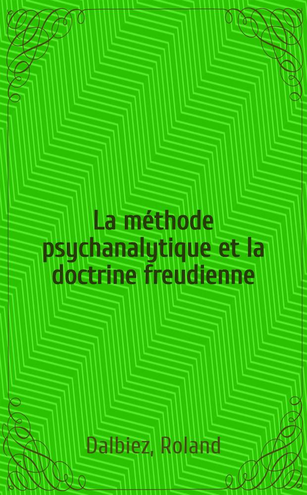 La méthode psychanalytique et la doctrine freudienne