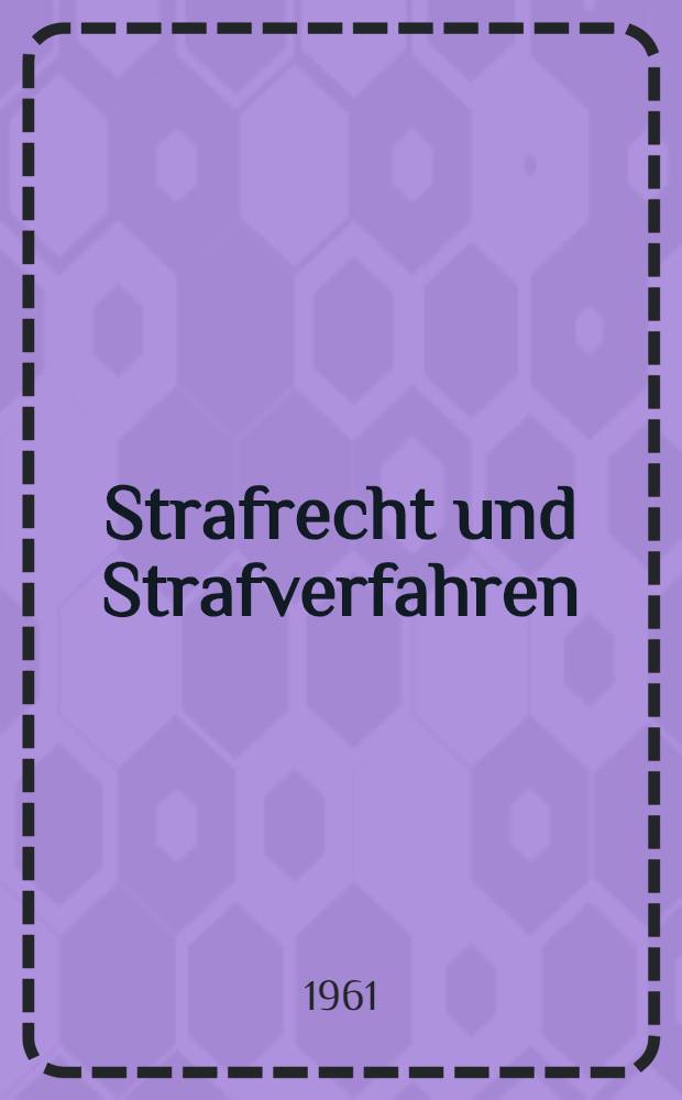 Strafrecht und Strafverfahren : Eine Sammlung der wichtigsten Gesetze des Straf- und Ordnungsrechts und des Straf- und Bußgeldverfahrens mit Erläuterungen
