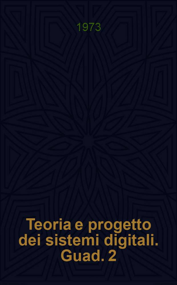 Teoria e progetto dei sistemi digitali. Guad. 2