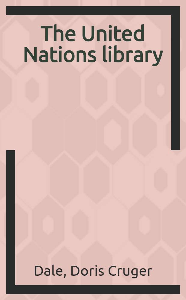 The United Nations library : Its origin and development