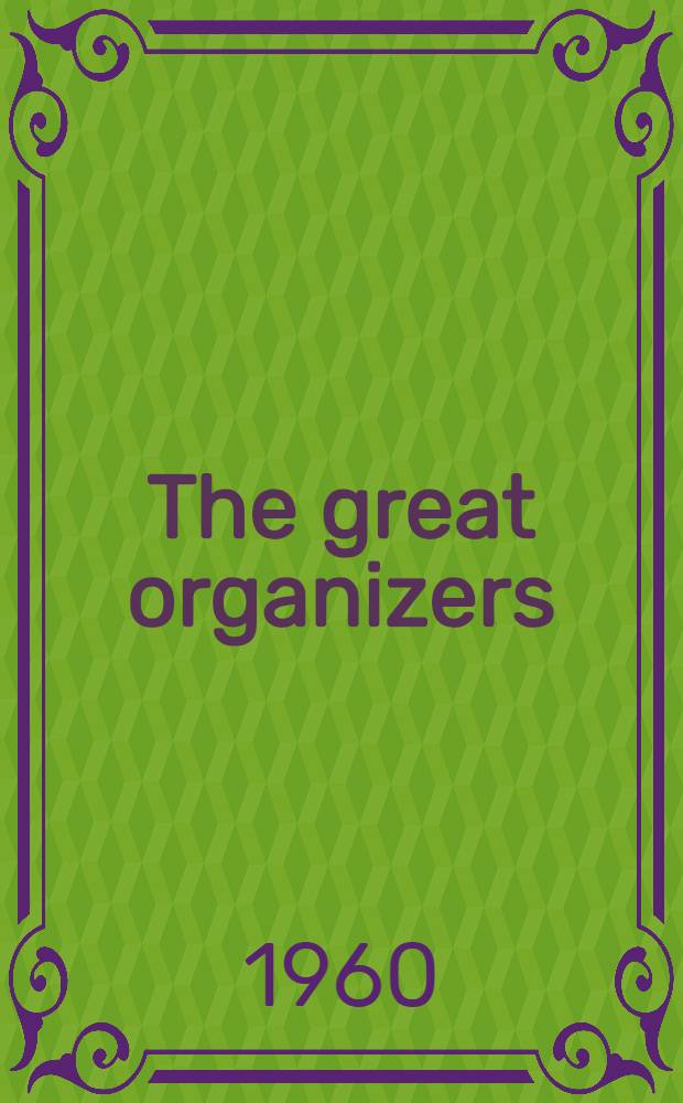 The great organizers