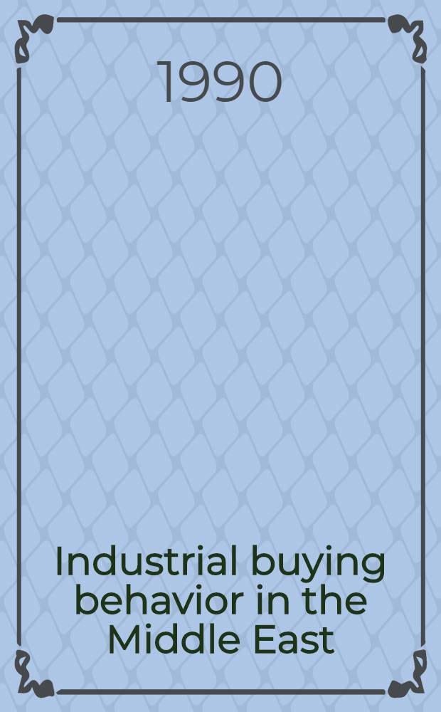 Industrial buying behavior in the Middle East : A cross national study : A diss.