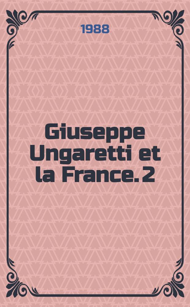 Giuseppe Ungaretti et la France. [2]