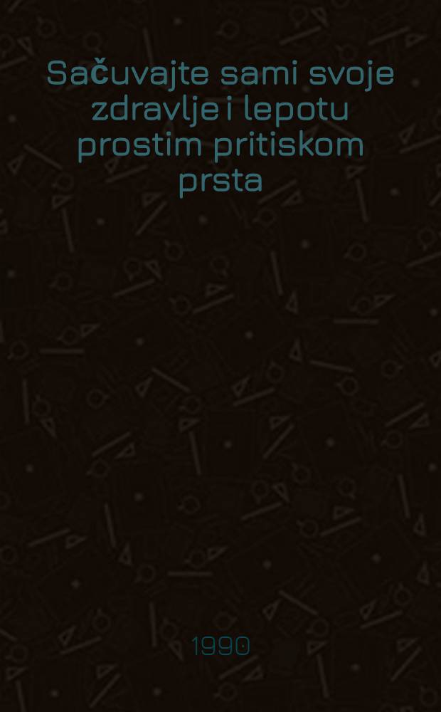Sačuvajte sami svoje zdravlje i lepotu prostim pritiskom prsta