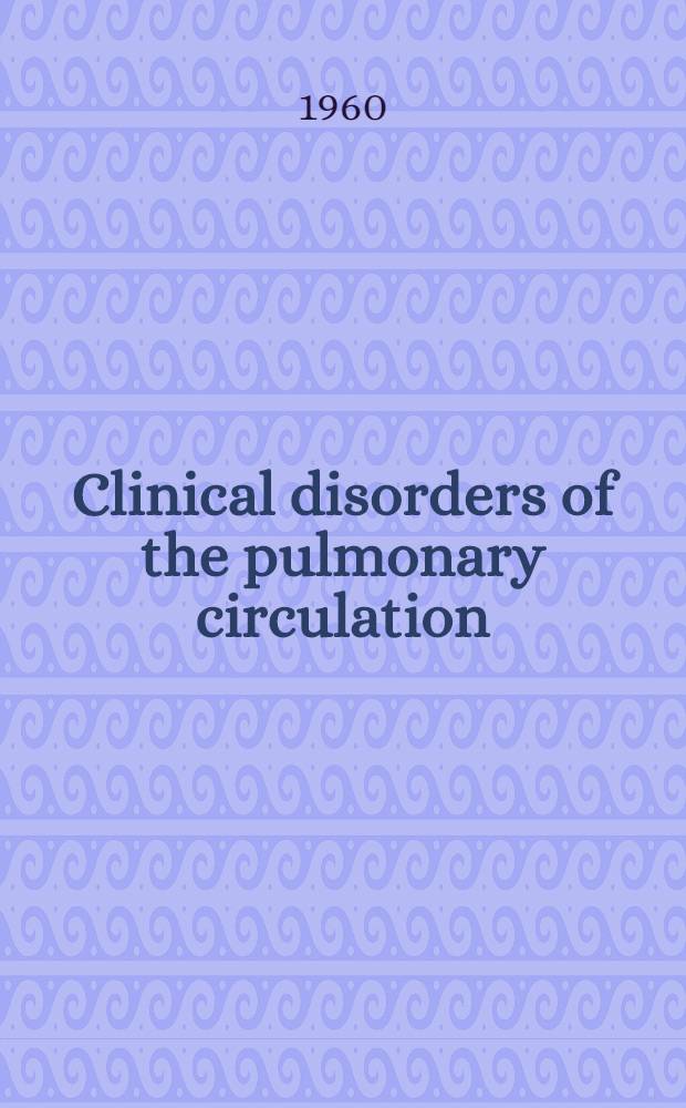 Clinical disorders of the pulmonary circulation