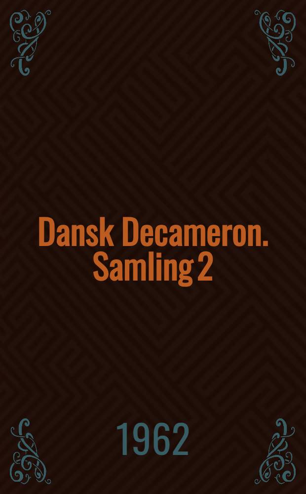 Dansk Decameron. [Samling 2] : 10 erotiske fortaellinger i ramme [af] Soya, Sigfred Pedersen, Cai M. Woel, Hans Scherfig, Edith Rode, Knud Poulsen, Mary Waagechristensen, Finn Søeborg, Karl Bjarnhof, georgjedde
