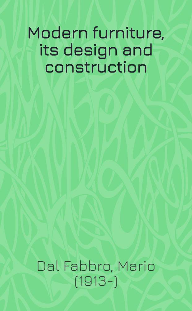Modern furniture, its design and construction