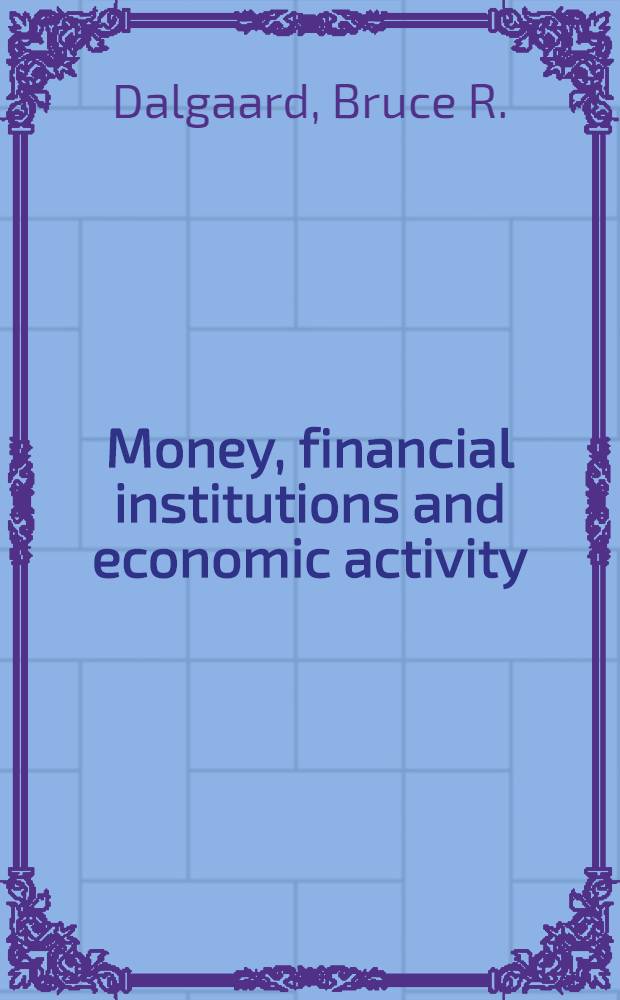 Money, financial institutions and economic activity