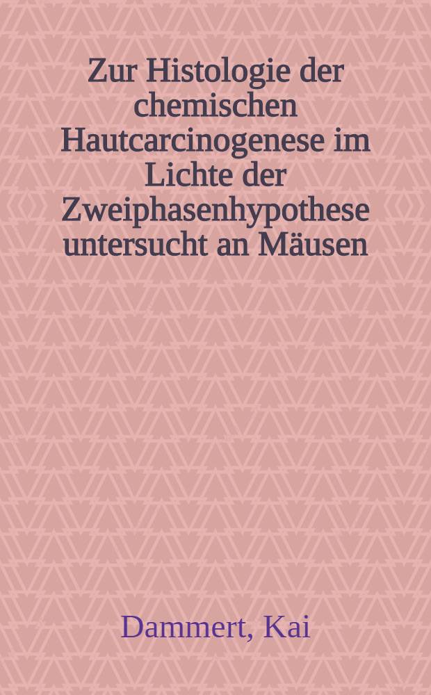 Zur Histologie der chemischen Hautcarcinogenese im Lichte der Zweiphasenhypothese untersucht an Mäusen