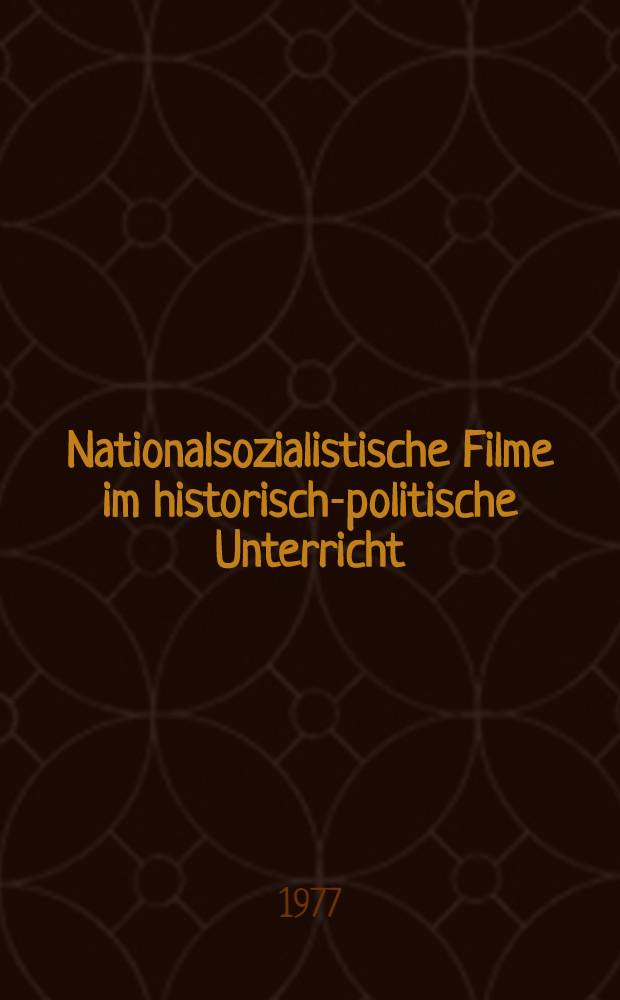 Nationalsozialistische Filme im historisch-politische Unterricht
