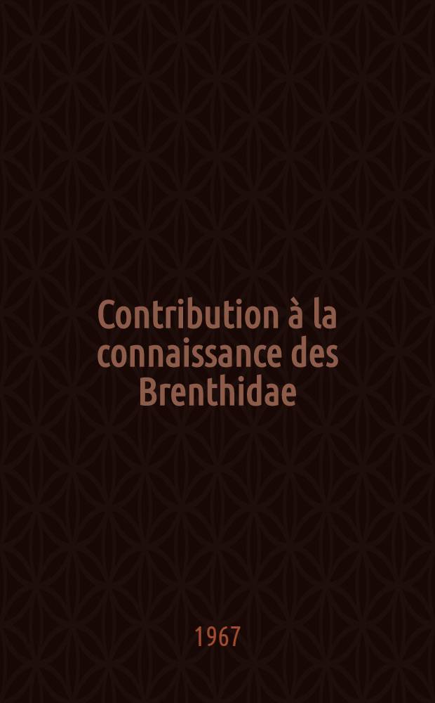 ... Contribution &agrave; la connaissance des Brenthidae (Coleoptera-Brenthidae). 33 : Description de quelques nouvelles esp&egrave;ces de Brentidae pal&eacute;ontropicaux (Coleoptera-Curcullonoidea)