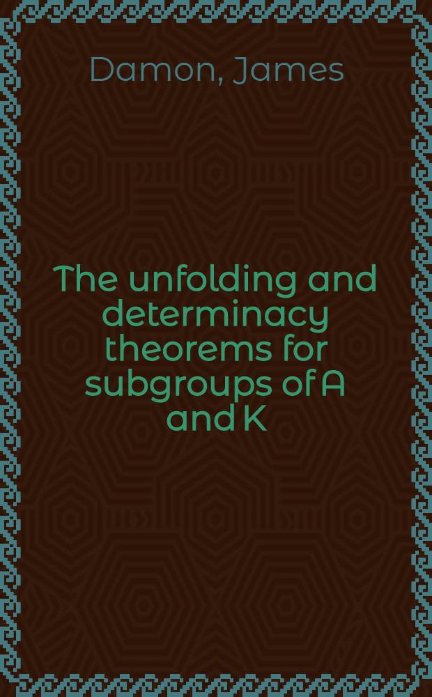 The unfolding and determinacy theorems for subgroups of A and K